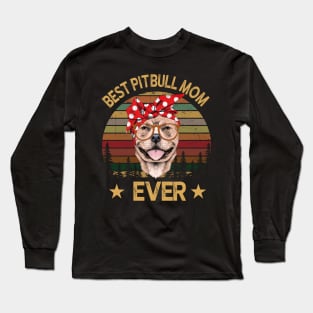 Best Pitbull Mom Ever Long Sleeve T-Shirt